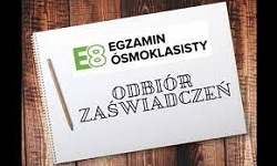 Na zdjęciu znajduje się napis egzamin ósmoklasisty - odbiór zaświadczeń